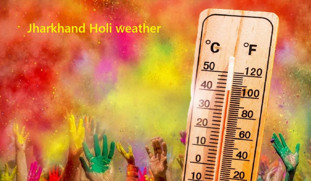 Jharkhand Holi weather