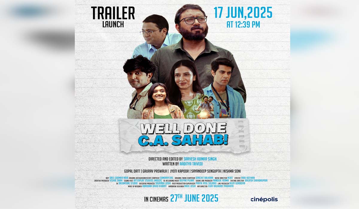 भारतीय सिनेमा में पहली बार… एक CA की जिंदगी पर बनी फिल्म ‘Well done CA sahab’, 27 जून को होगी रिलीज़