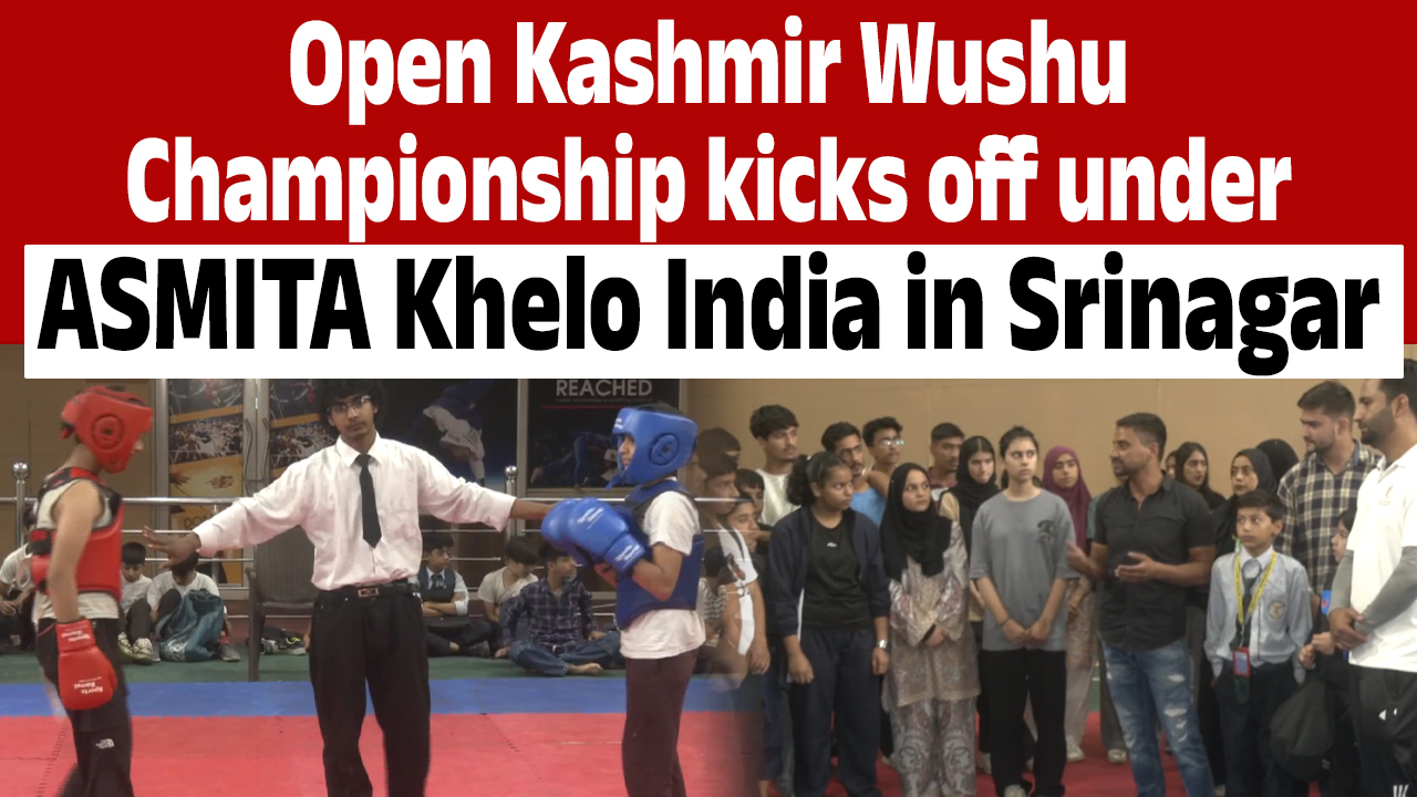 Srinagar hosts Open Kashmir Wushu Championship under ASMITA Khelo India