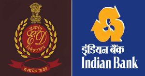 ED ने Indian Bank को 40 करोड़ की प्रॉपर्टी वापस सौंपी