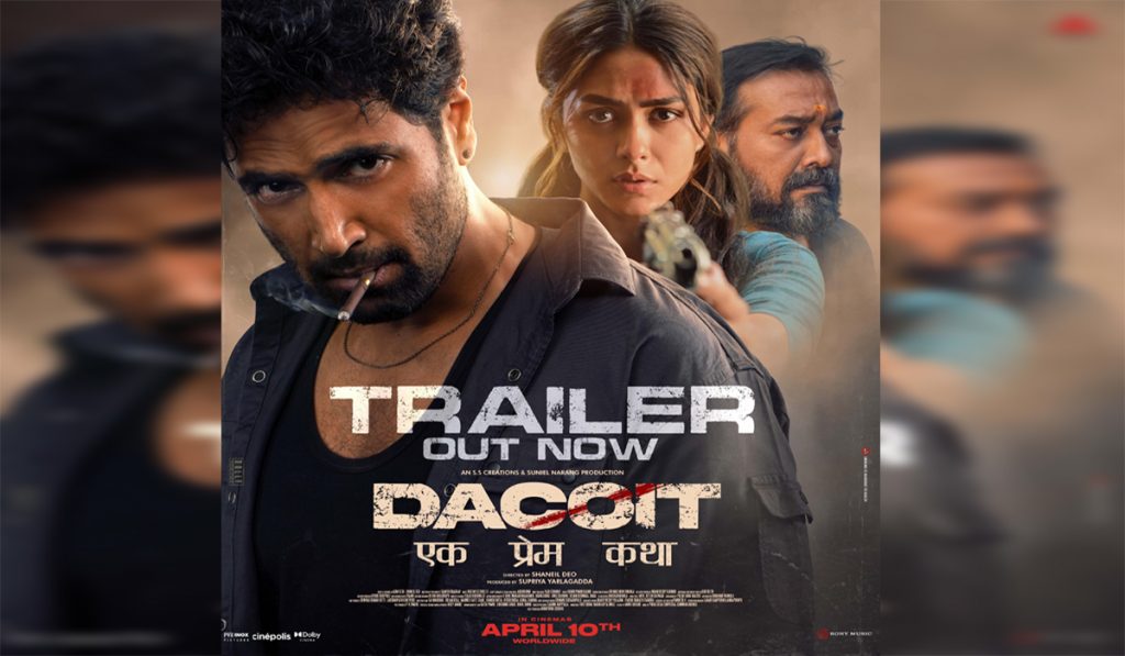 ‘Dacoit: A Love Story’ Trailer Released