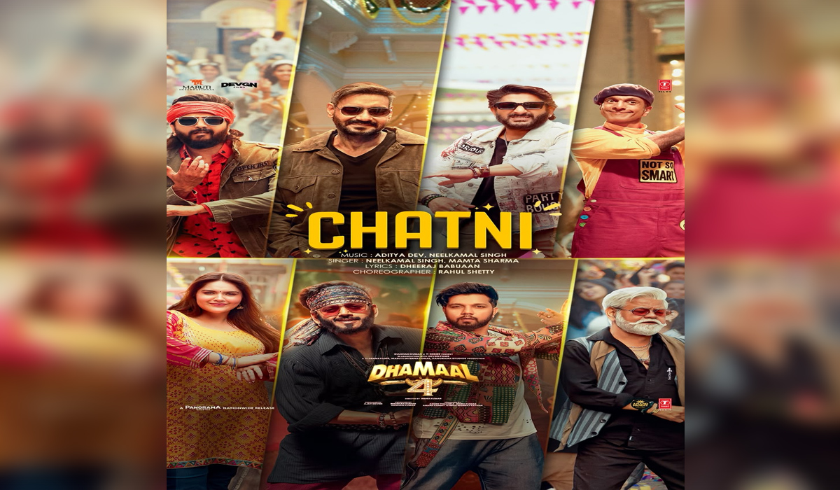 Dhamaal 4: गैंग लेकर आया मस्ती की परफेक्ट रेसिपी ‘चटनी’ के साथ! गाना हुआ रिलीज़!